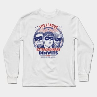 The League of Extraordinary Dimwits Long Sleeve T-Shirt